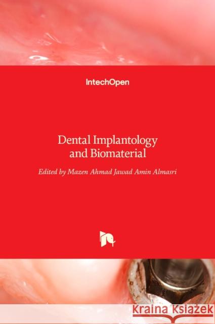 Dental Implantology and Biomaterial Mazen Ahmad Jawad Amin Almasri 9789535125211