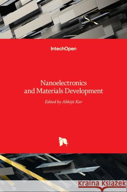 Nanoelectronics and Materials Development Abhijit Kar 9789535125259
