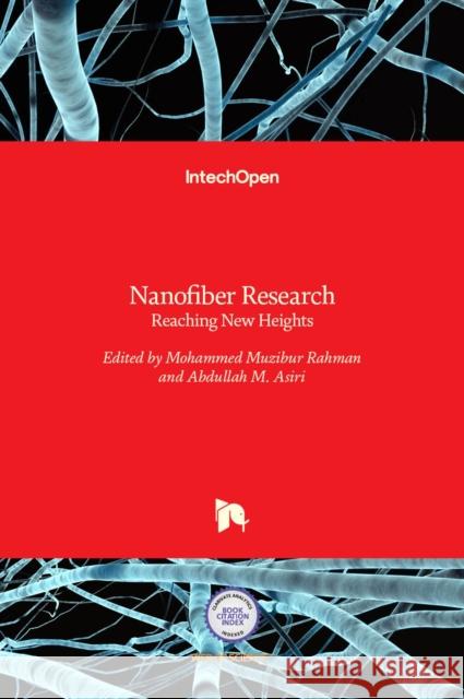 Nanofiber Research: Reaching New Heights Mohammed Muzibur Rahman, Abdullah M. Asiri 9789535125280