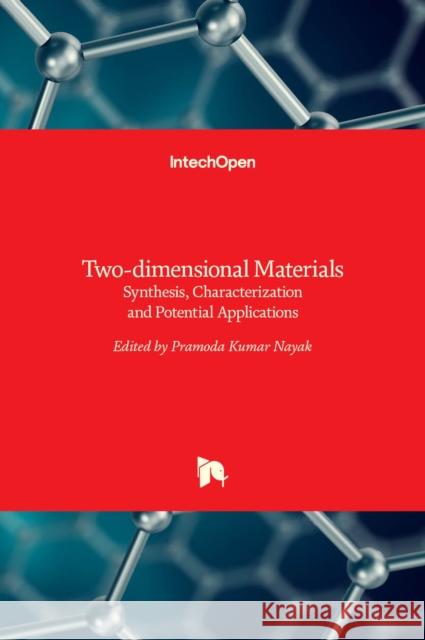 Two-dimensional Materials: Synthesis, Characterization and Potential Applications Pramoda Kumar Nayak 9789535125549