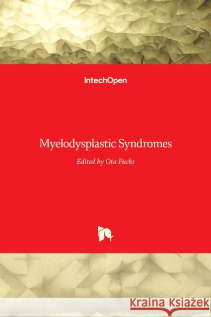 Myelodysplastic Syndromes Ota Fuchs 9789535125860