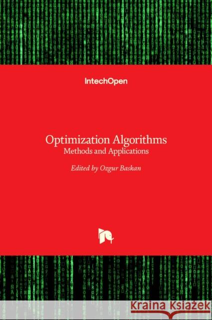 Optimization Algorithms: Methods and Applications Ozgur Baskan 9789535125921