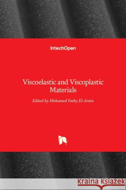 Viscoelastic and Viscoplastic Materials Mohamed Fathy El-Amin 9789535126027 Intechopen