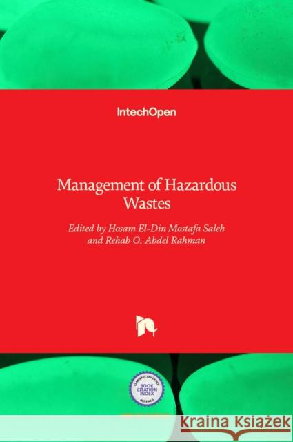 Management of Hazardous Wastes Hosam El-Din M. Saleh, Rehab O. Abdel Rahman 9789535126164