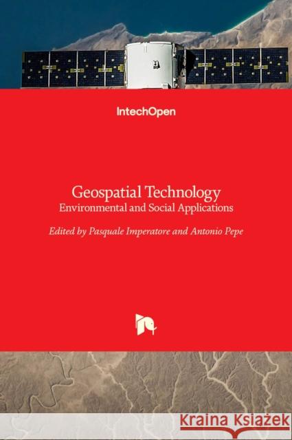 Geospatial Technology: Environmental and Social Applications Pasquale Imperatore, Antonio Pepe 9789535126263