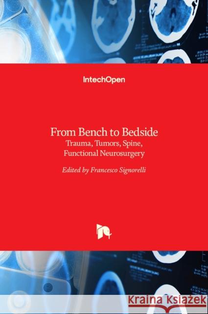 From Bench to Bedside Trauma, Tumors, Spine, Functional Neurosurgery Francesco Signorelli 9789535126287 Intechopen