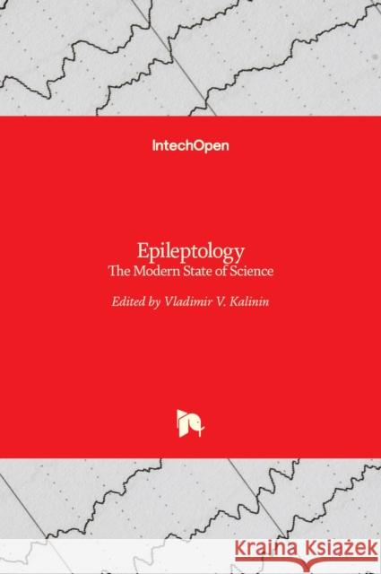 Epileptology: The Modern State of Science Vladimir V. Kalinin 9789535126980
