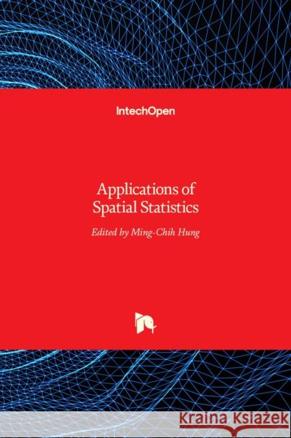 Applications of Spatial Statistics Ming-Chih Hung 9789535127567 Intechopen