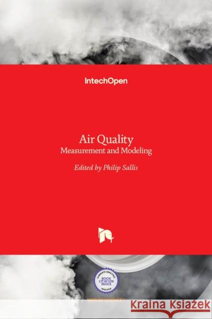 Air Quality: Measurement and Modeling Philip Sallis 9789535127642 Intechopen