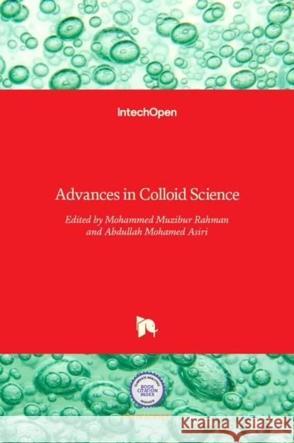 Advances in Colloid Science Mohammed Rahman Abdullah Mohammed Asiri 9789535127734
