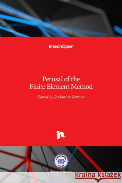 Perusal of the Finite Element Method Radostina Petrova 9789535128199