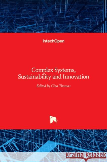 Complex Systems, Sustainability and Innovation Ciza Thomas 9789535128410