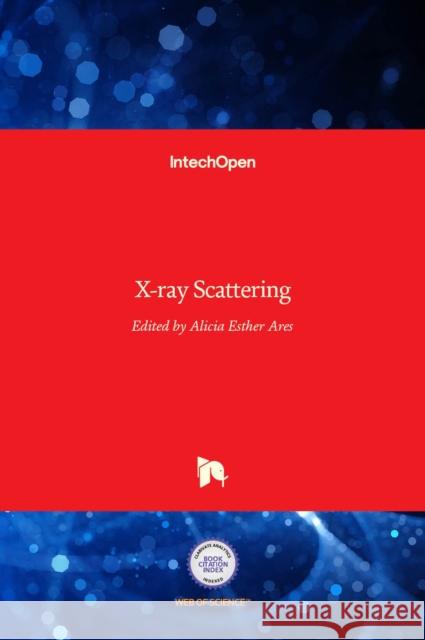 X-ray Scattering Alicia Esther Ares 9789535128878 Intechopen