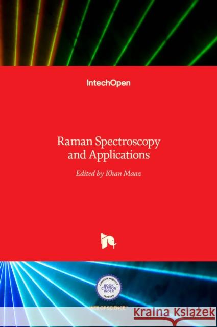 Raman Spectroscopy and Applications Khan Maaz 9789535129073