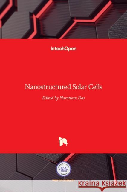 Nanostructured Solar Cells Narottam Das 9789535129356 Intechopen