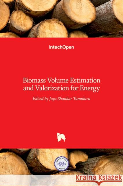 Biomass Volume Estimation and Valorization for Energy Jaya Shankar Tumuluru   9789535129370