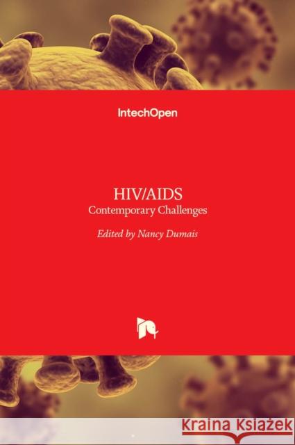 HIV/AIDS: Contemporary Challenges Nancy Dumais 9789535129615 Intechopen