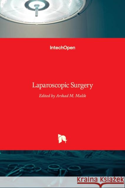 Laparoscopic Surgery Arshad M. Malik 9789535129639 Intechopen