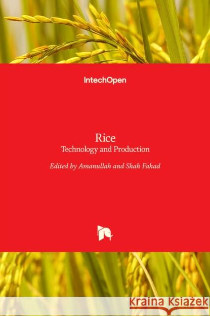 Rice: Technology and Production Amanullah, Shah Fahad 9789535130291