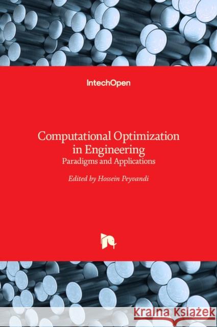 Computational Optimization in Engineering: Paradigms and Applications Hossein Peyvandi 9789535130819