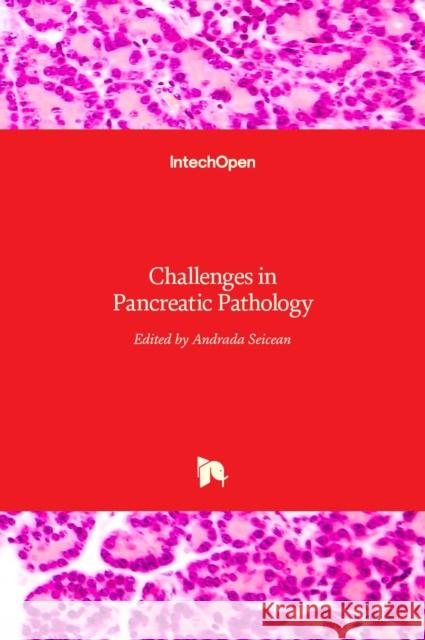 Challenges in Pancreatic Pathology Andrada Seicean 9789535131151 Intechopen