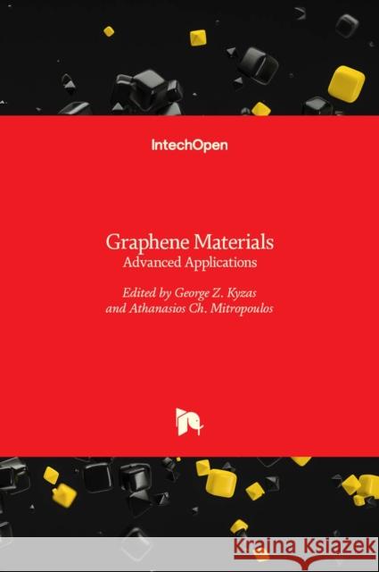 Graphene Materials: Advanced Applications George Z. Kyzas, Athanasios Ch. Mitropoulos 9789535131410