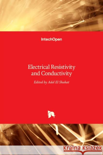 Electrical Resistivity and Conductivity Adel El Shahat 9789535131854 Intechopen