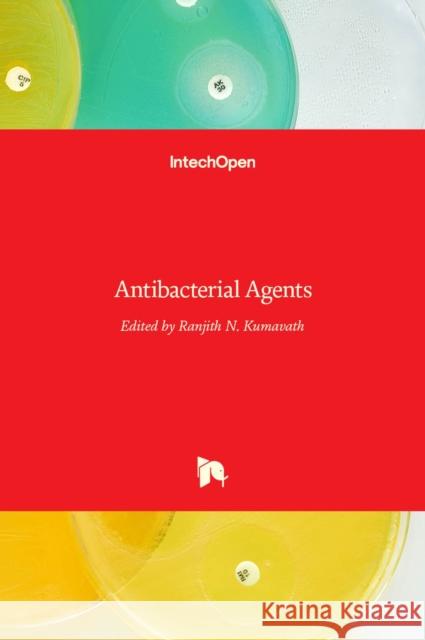 Antibacterial Agents Ranjith N. Kumavath 9789535131991