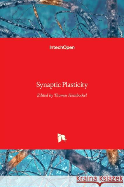 Synaptic Plasticity Thomas Heinbockel 9789535132332