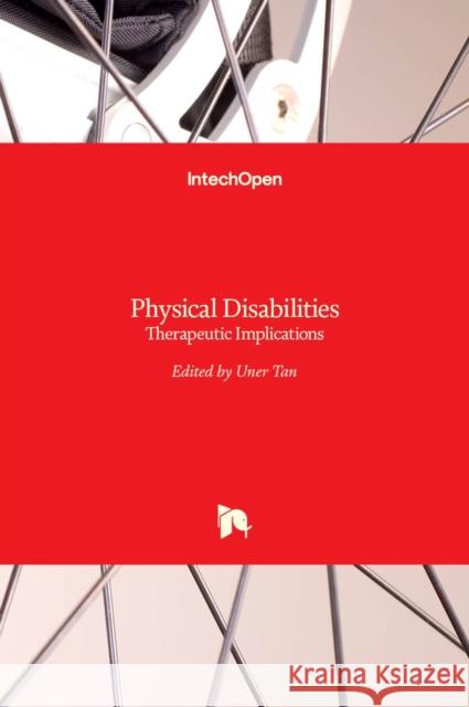Physical Disabilities: Therapeutic Implications Uner Tan 9789535132479 Intechopen