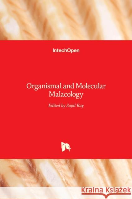 Organismal and Molecular Malacology Sajal Ray 9789535133056