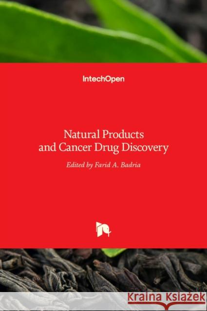 Natural Products and Cancer Drug Discovery Farid A. Badria 9789535133131 Intechopen