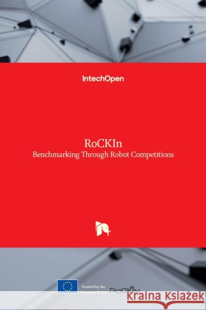 RoCKIn: Benchmarking Through Robot Competitions Alessandro Saffiotti 9789535133735