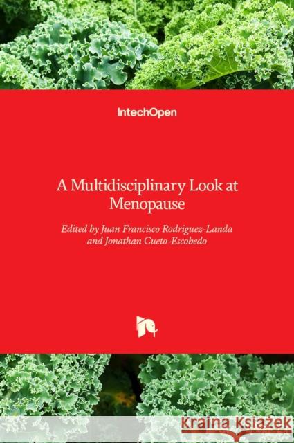 Menopause: A Multidisciplinary Look at Juan Francisco Rodriguez-Landa Jonathan Cueto-Escobedo  9789535134053