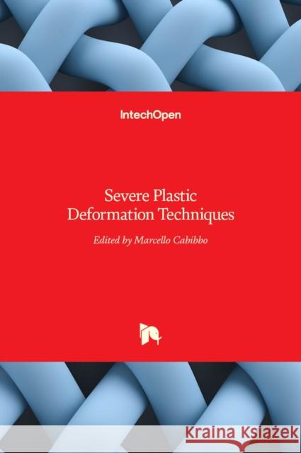 Severe Plastic Deformation Techniques Marcello Cabibbo   9789535134251 Intechopen