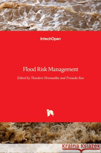 Flood Risk Management Theodore V Hromadka, II Prasada Rao  9789535134657 