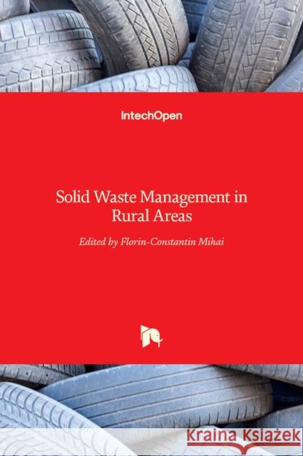 Solid Waste Management in Rural Areas Florin-Constantin Mihai   9789535134855