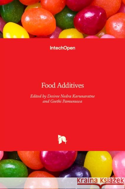 Food Additives Desiree Nedra Karunaratne, Geethi Pamunuwa 9789535134893 Intechopen