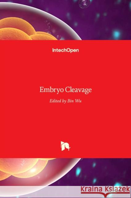 Embryo Cleavage Bin Wu 9789535135111 Intechopen