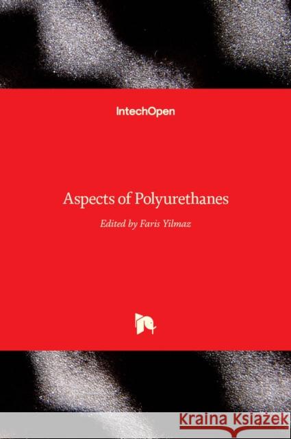 Aspects of Polyurethanes Faris Yılmaz   9789535135456 Intechopen