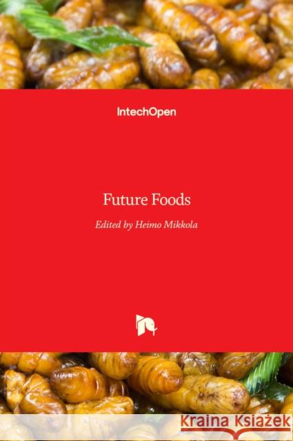 Future Foods Heimo Mikkola 9789535135517