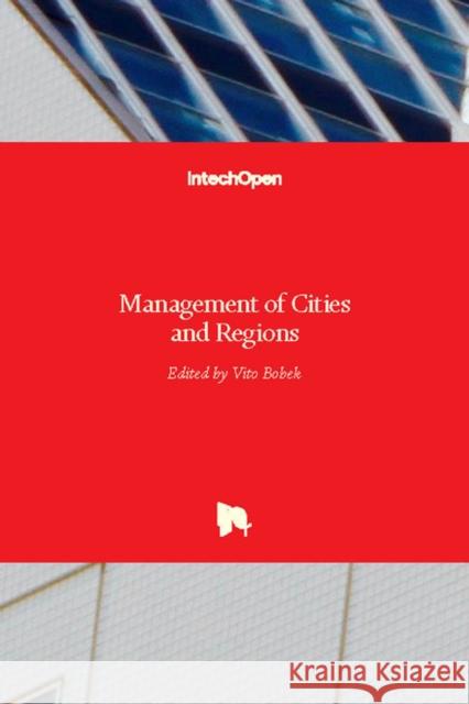 Management of Cities and Regions Vito Bobek 9789535136033