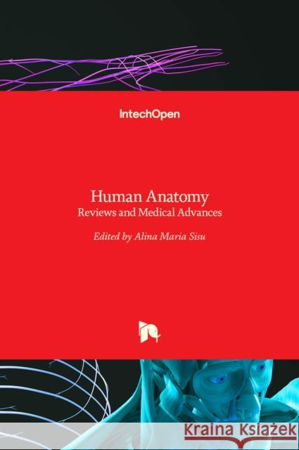 Human Anatomy: Reviews and Medical Advances Alina Maria Sisu   9789535136118 