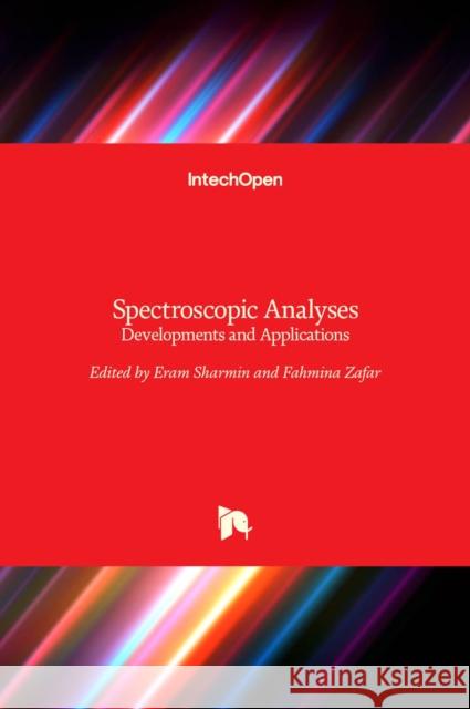 Spectroscopic Analyses: Developments and Applications Eram Sharmin, Fahmina Zafar 9789535136279 Intechopen