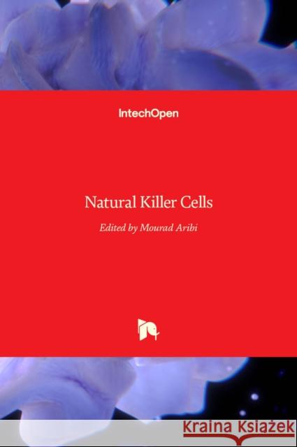 Natural Killer Cells Mourad Aribi 9789535136712