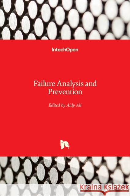 Failure Analysis and Prevention Aidy Ali 9789535137139 Intechopen