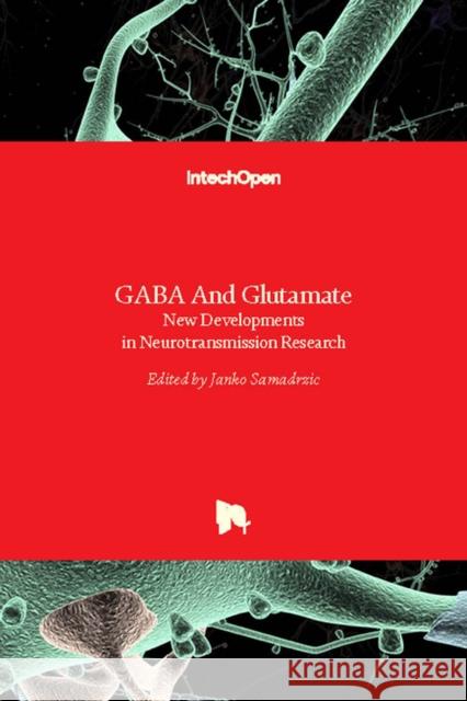 GABA And Glutamate: New Developments In Neurotransmission Research Janko Samardzic 9789535138211 Intechopen