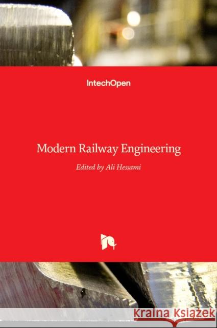 Modern Railway Engineering Ali Hessami 9789535138594