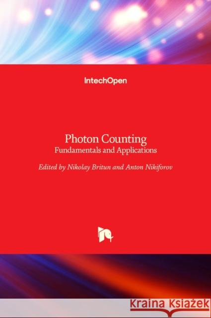 Photon Counting: Fundamentals and Applications Nikolay Britun Anton Nikiforov 9789535139072