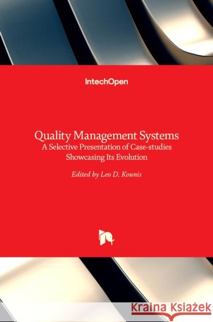 Quality Management Systems: a Selective Presentation of Case-studies Showcasing Its Evolution Leo Kounis   9789535139195 Intechopen